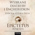 Wybrane diatryby i Encheiridion. Stoicka sztuka życia - audiobook