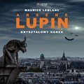 Arsène Lupin. Kryształowy korek - audiobook