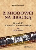 Z Miodowej na Bracką. Opowieść powstańca warszawskiego. Część II - ebook