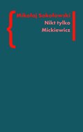 Nikt tylko Mickiewicz - ebook