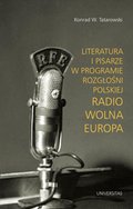Literatura i pisarze w programie Rozgłośni Polskiej Radio Wolna Europa - ebook