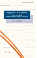 Poszukiwanie realności. Światopogląd polskiej prozy modernistycznej - ebook