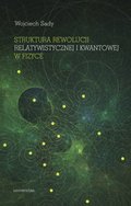Struktura rewolucji relatywistycznej i kwantowej w fizyce - ebook