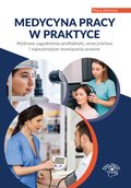 Medycyna pracy w praktyce. Wybrane zagadnienia profilaktyki, orzecznictwa i najważniejsze rozwiązania prawne - ebook