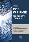 Prawo i Podatki: PPK W FIRMIE BEZ BŁĘDÓW I SANKCJI. Rozwiązania 55 kluczowych problemów związanych z wdrożeniem i prowadzeniem PPK - ebook