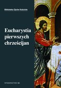 Eucharystia pierwszych chrześcijan - ebook