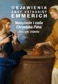 Objawienia Anny Kathariny Emmerich. Nauczanie i cuda Chrystusa Pana. Początki znaków - ebook