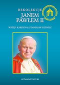Rekolekcje z Janem Pawłem II - ebook