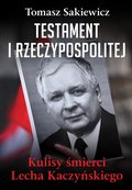 Testament I Rzeczypospolitej. Kulisy śmierci Lecha Kaczyńskiego - ebook