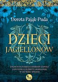 Dokument, literatura faktu, reportaże, biografie: Dzieci Jagiellonów - ebook