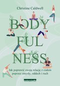 Praktyczna edukacja, samodoskonalenie, motywacja: Bodyfulness - ebook
