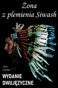 Żona z plemienia Siwash. Wydanie dwujęzyczne z gratisami - ebook