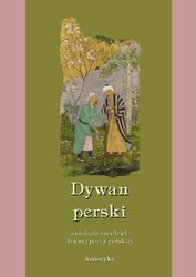 : Dywan perski. Antologia arcydzieł dawnej poezji perskiej - ebook