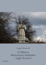 : O Mistrzu Wincentym Kadłubku i jego Kronice - ebook