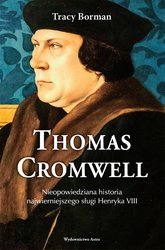 : Thomas Cromwell. Nieopowiedziana historia najwierniejszego sługi Henryka VIII - ebook