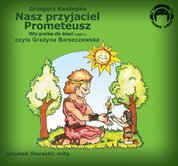 : Mity Greckie Dla Dzieci (cz.1) - Nasz Przyjaciel Prometeusz - audiobook
