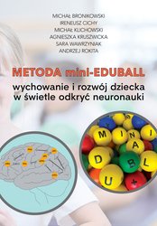 : Metoda mini-EduBall. Wychowanie i rozwój dziecka w świetle odkryć neuronauki - ebook