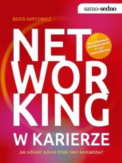 : Samo Sedno - Networking w karierze. Jak odnieść sukces dzięki sieci kontaktów? - ebook