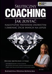 : Skuteczny coaching. Jak zostać najlepszym trenerem osobistym i zmieniać życie innych na lepsze - audiobook
