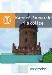 : Kamień Pomorski i okolice. Miniprzewodnik - ebook