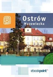 : Ostrów Mazowiecka i okolice. Miniprzewodnik - ebook