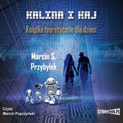 : Kalina i Kaj. Książka teoretycznie dla dzieci - audiobook