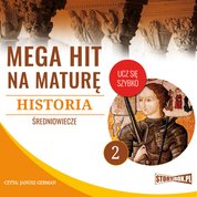 : Mega hit na maturę. Historia 2. Średniowiecze - audiobook