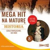 : Mega hit na maturę. Historia 8. Dzieje powszechne. XIX wiek - audiobook