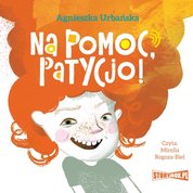 : Na pomoc, Patycjo! - audiobook
