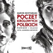 : Poczet królowych polskich. Powieść i klucz - audiobook