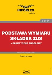 : Podstawa wymiaru składek ZUS - praktyczne problemy - ebook