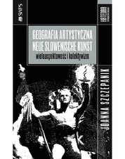 : Geografia artystyczna - Neue Slowenische Kunst. Wieloaspektowość i kolektywizm - ebook