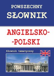 : Powszechny słownik angielsko-polski. Słownik tematyczny - ebook