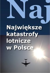 : Największe katastrofy lotnicze w Polsce - ebook