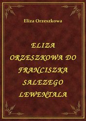 : Eliza Orzeszkowa Do Franciszka Salezego Lewentala - ebook