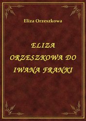 : Eliza Orzeszkowa Do Iwana Franki - ebook