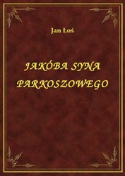 : Jakóba Syna Parkoszowego - ebook
