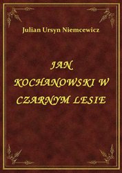 : Jan Kochanowski W Czarnym Lesie - ebook