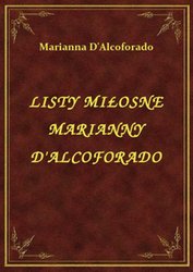 : Listy Miłosne Marianny D'Alcoforado - ebook