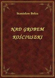 : Nad Grobem Kościuszki - ebook