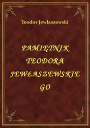 : Pamiętnik Teodora Jewłaszewskiego - ebook