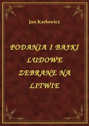 : Podania I Bajki Ludowe Zebrane Na Litwie - ebook