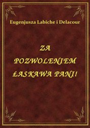 : Za Pozwoleniem Łaskawa Pani! - ebook