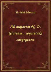 : Ad majorem N. D. Gloriam : wycieczki satyryczne - ebook