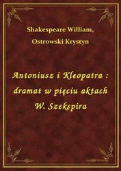 : Antoniusz i Kleopatra : dramat w pięciu aktach W. Szekspira - ebook