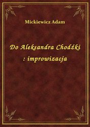 : Do Aleksandra Chodźki : improwizacja - ebook