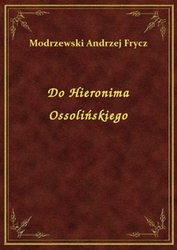 : Do Hieronima Ossolińskiego - ebook
