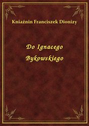 : Do Ignacego Bykowskiego - ebook