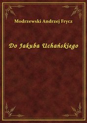 : Do Jakuba Uchańskiego - ebook