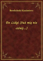 : Do Lidyi (Już mię nie ciśnij...) - ebook